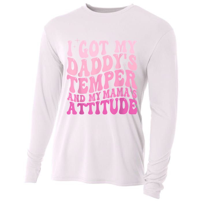 I Got My DaddyS Temper And My MamaS Attitude Cooling Performance Long Sleeve Crew