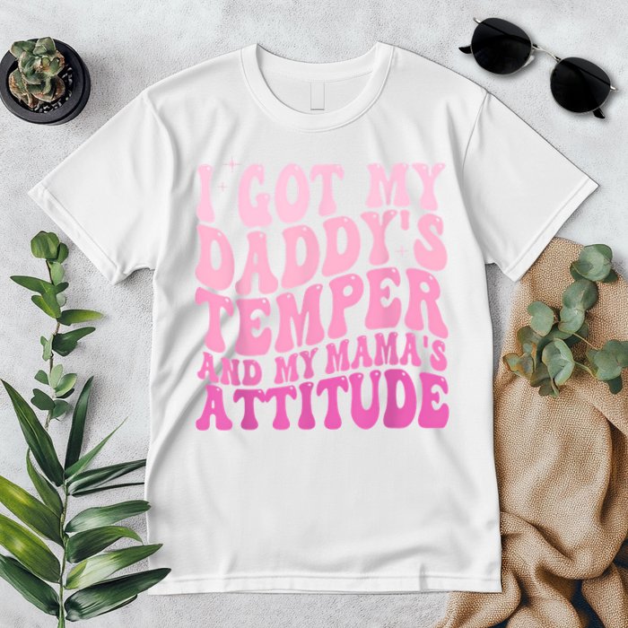 I Got My DaddyS Temper And My MamaS Attitude Premium T-Shirt