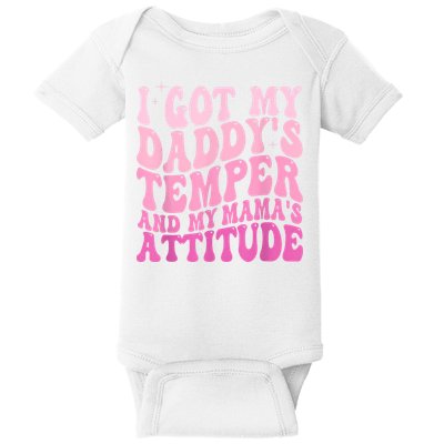 I Got My DaddyS Temper And My MamaS Attitude Baby Bodysuit