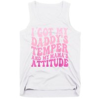 I Got My DaddyS Temper And My MamaS Attitude Tank Top
