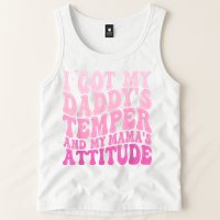 I Got My DaddyS Temper And My MamaS Attitude Tank Top