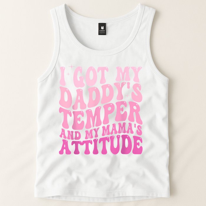 I Got My DaddyS Temper And My MamaS Attitude Tank Top