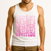 I Got My DaddyS Temper And My MamaS Attitude Tank Top