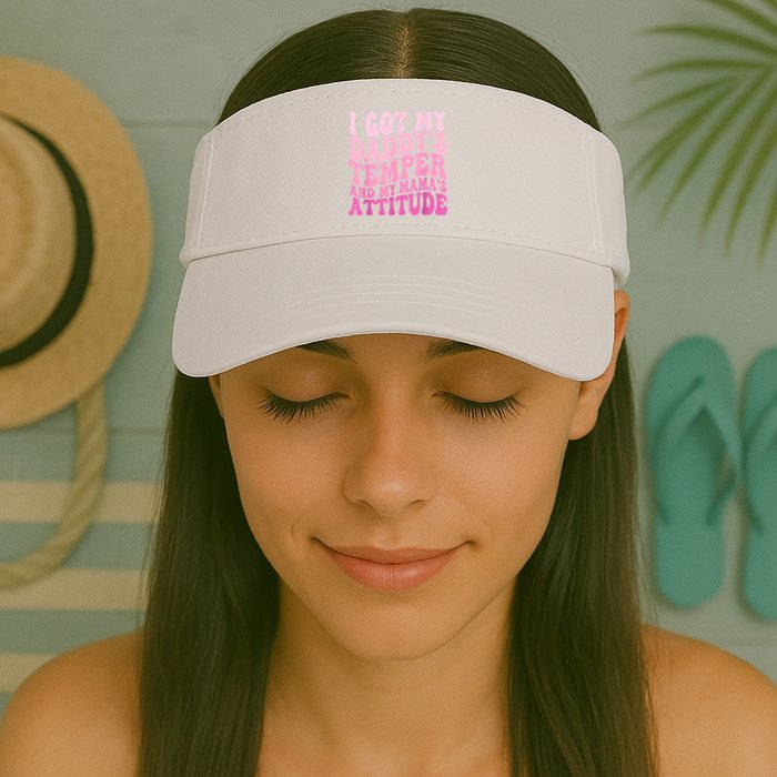 I Got My DaddyS Temper And My MamaS Attitude Visor