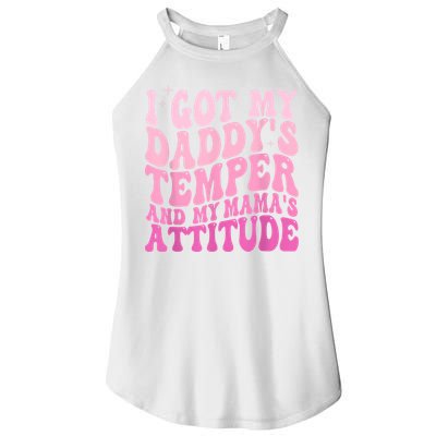 I Got My DaddyS Temper And My MamaS Attitude Women's Perfect Tri Rocker Tank