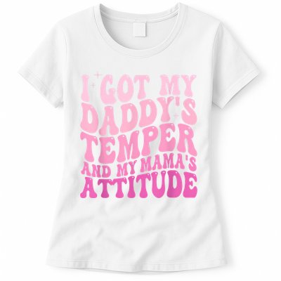 I Got My DaddyS Temper And My MamaS Attitude Womens T-Shirt