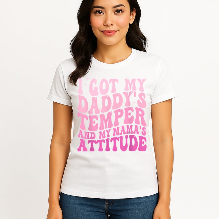 I Got My DaddyS Temper And My MamaS Attitude Womens T-Shirt