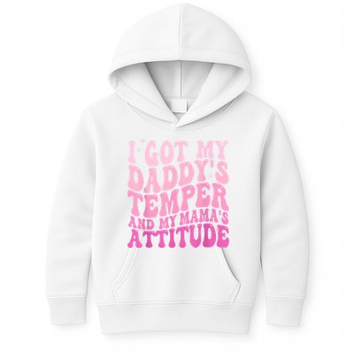 I Got My DaddyS Temper And My MamaS Attitude Kids Hoodie