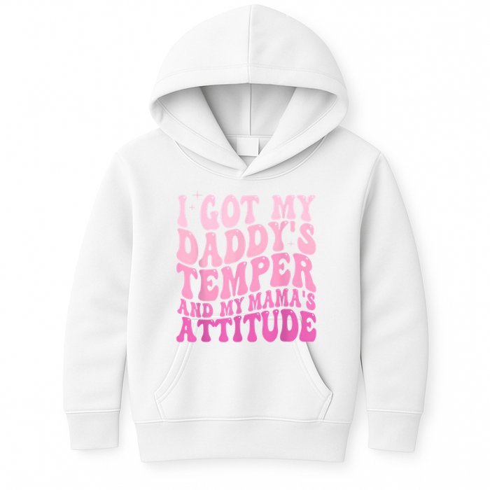 I Got My DaddyS Temper And My MamaS Attitude Kids Hoodie