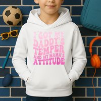 I Got My DaddyS Temper And My MamaS Attitude Kids Hoodie