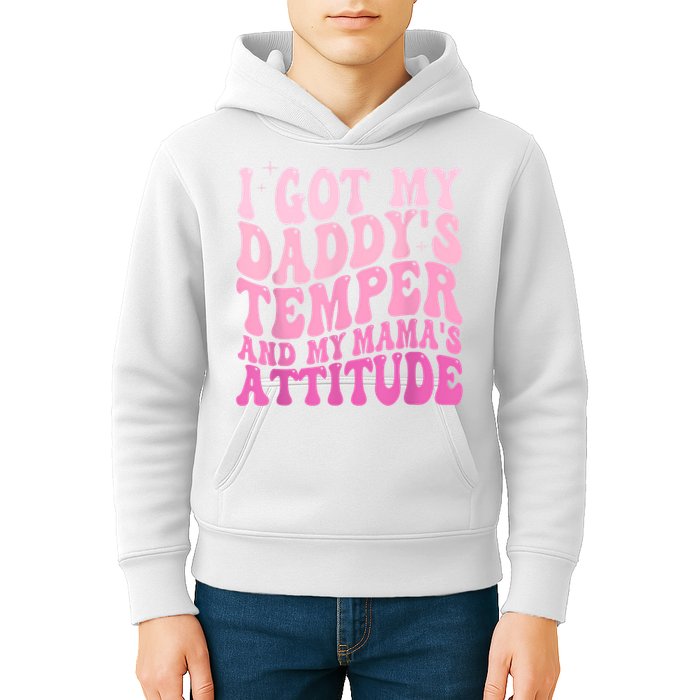 I Got My DaddyS Temper And My MamaS Attitude Kids Hoodie