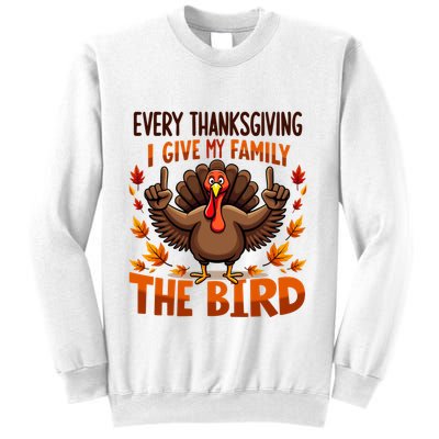 I Give My Family The Bird Thanksgiving Sweatshirt