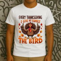 I Give My Family The Bird Thanksgiving T-Shirt