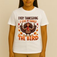 I Give My Family The Bird Thanksgiving T-Shirt