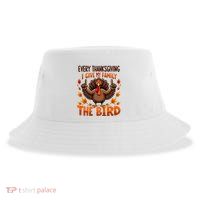 I Give My Family The Bird Thanksgiving Sustainable Bucket Hat