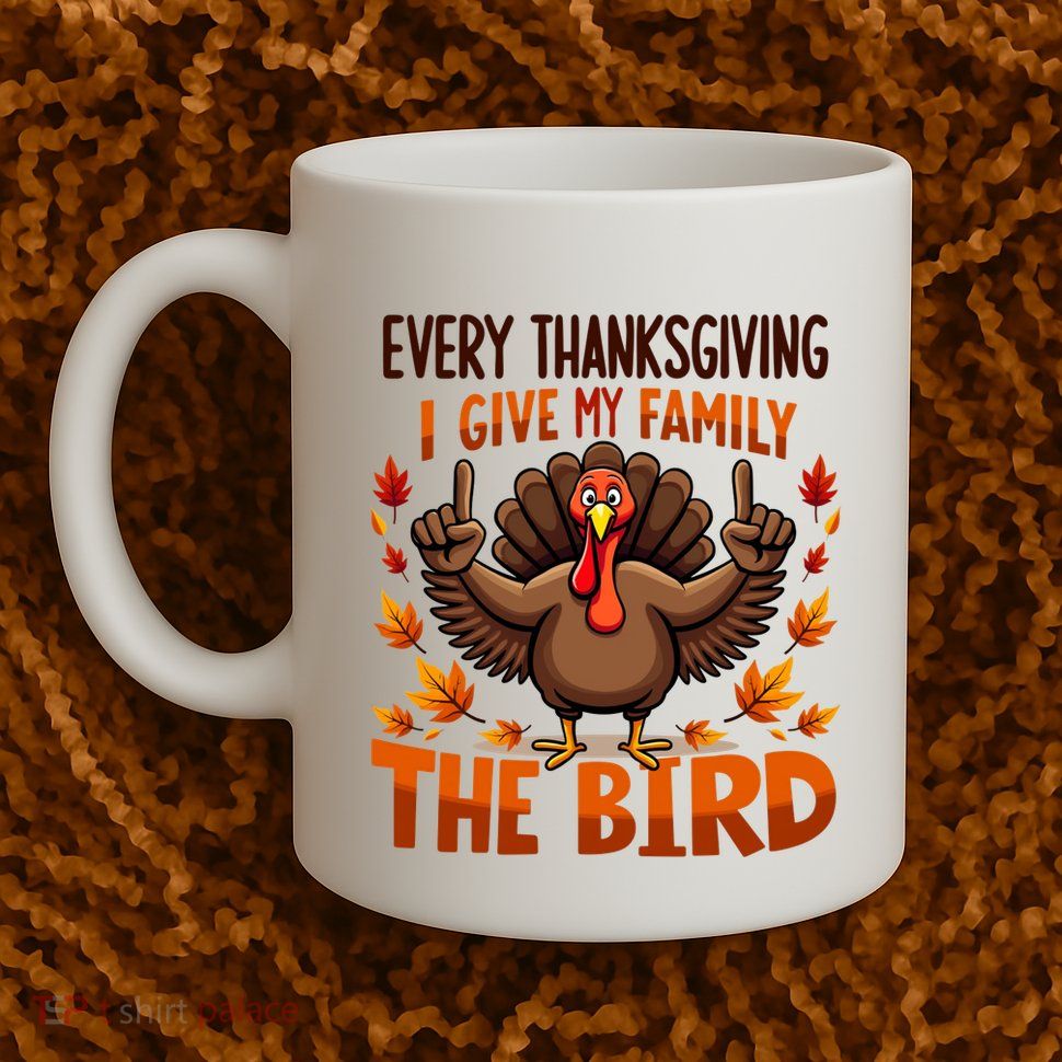 I Give My Family The Bird Thanksgiving Mug