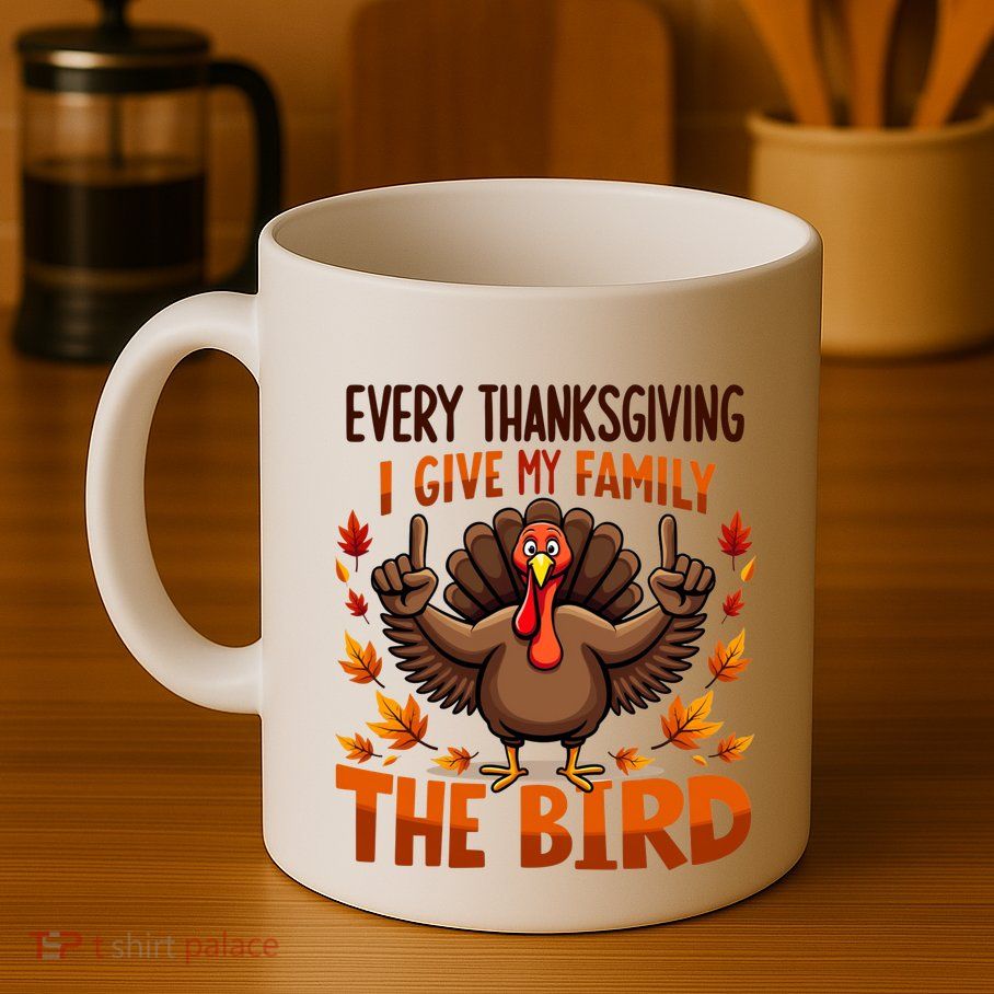 I Give My Family The Bird Thanksgiving Mug