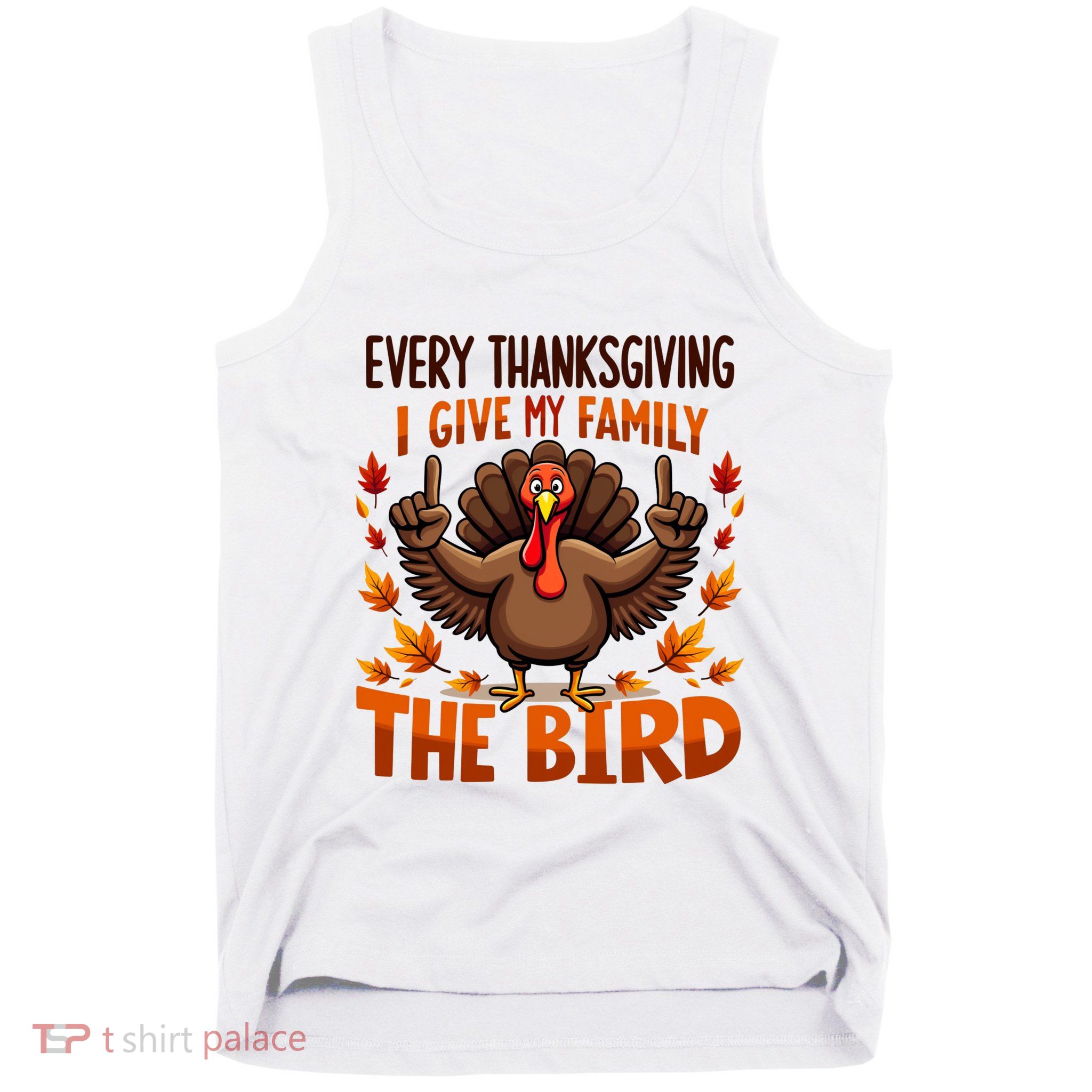 I Give My Family The Bird Thanksgiving Tank Top