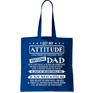 I Get My Attitude From My Freaking Awesome Dad FatherS Day Gift Tote Bag