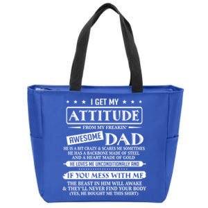 I Get My Attitude From My Freaking Awesome Dad FatherS Day Gift Zip Tote Bag