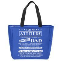 I Get My Attitude From My Freaking Awesome Dad FatherS Day Gift Zip Tote Bag