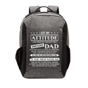 I Get My Attitude From My Freaking Awesome Dad FatherS Day Gift Vector Backpack