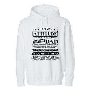 I Get My Attitude From My Freaking Awesome Dad FatherS Day Gift Garment-Dyed Fleece Hoodie