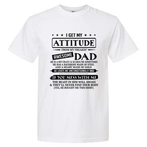 I Get My Attitude From My Freaking Awesome Dad FatherS Day Gift Garment-Dyed Heavyweight T-Shirt