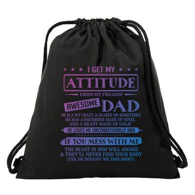 I Get My Attitude From My Freaking Awesome Dad FatherS Day Gift Drawstring Bag