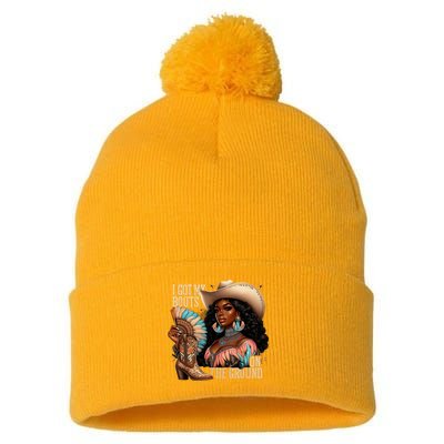 I Got My Boots On The Ground Western Cowgirl Melanin Swag  Pom Pom 12in Knit Beanie