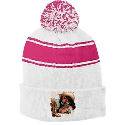 I Got My Boots On The Ground Western Cowgirl Melanin Swag  Stripe Pom Pom Beanie