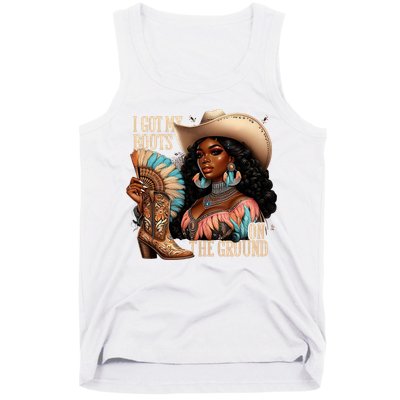 I Got My Boots On The Ground Western Cowgirl Melanin Swag  Tank Top