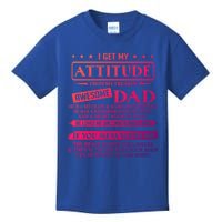 I Get My Attitude From My Freaking Awesome Dad FatherS Day Gift Kids T-Shirt