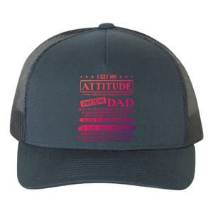 I Get My Attitude From My Freaking Awesome Dad FatherS Day Gift Yupoong Adult 5-Panel Trucker Hat