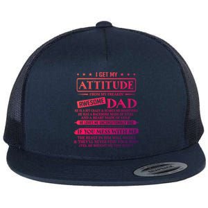 I Get My Attitude From My Freaking Awesome Dad FatherS Day Gift Flat Bill Trucker Hat