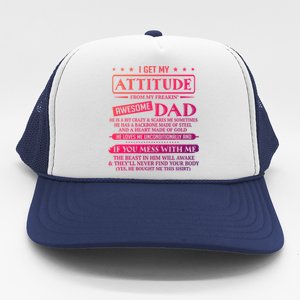 I Get My Attitude From My Freaking Awesome Dad FatherS Day Gift Trucker Hat