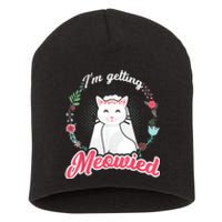 IM Getting Meowied Bachelorette Party Bride To Be Cat Short Acrylic Beanie