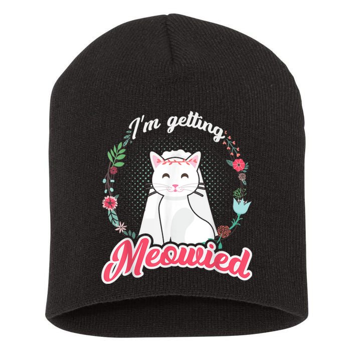 IM Getting Meowied Bachelorette Party Bride To Be Cat Short Acrylic Beanie