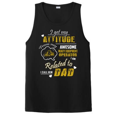 I Get My Attitude From My Awesome Heavy Equipment Operator Dad PosiCharge Competitor Tank