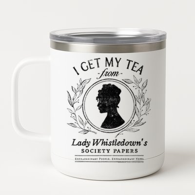 I Get My Tea From Lady Whistledowns 12 oz Stainless Steel Tumbler Cup