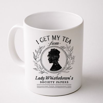 I Get My Tea From Lady Whistledowns Coffee Mug