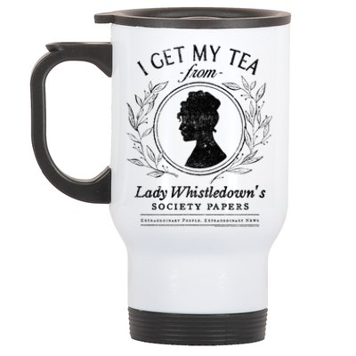 I Get My Tea From Lady Whistledowns Stainless Steel Travel Mug