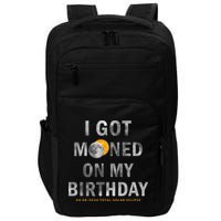 I Got Mooned On My Birthday Impact Tech Backpack