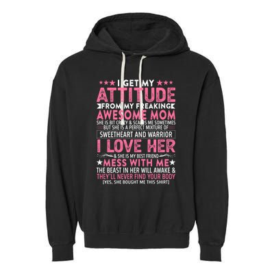 I Get My Attitude From My Freaking Awesome Mom Funny Mothers Great Gift Garment-Dyed Fleece Hoodie