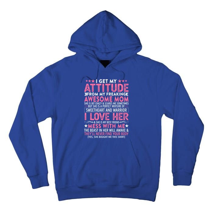 I Get My Attitude From My Freaking Awesome Mom Funny Mothers Great Gift Tall Hoodie