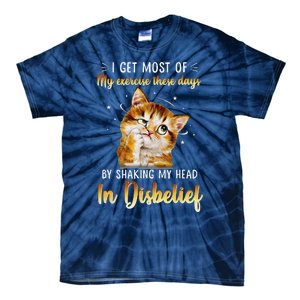 I Get Most Of My Exercise These Day By Shaking My Head Cat Tie-Dye T-Shirt