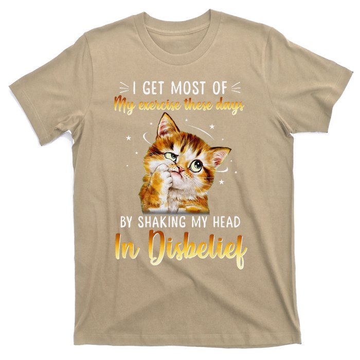 I Get Most Of My Exercise These Day By Shaking My Head Cat T-Shirt