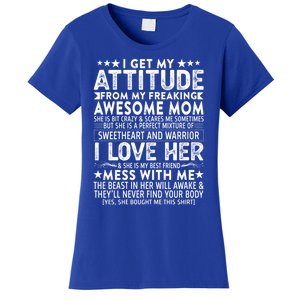 I Get My Attitude From My Freaking Awesome Mom Mothers Funny Gift Women's T-Shirt