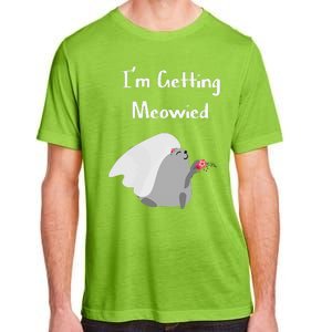 Im Getting Meowied Cat Funny Bachelorette Party Gift Adult ChromaSoft Performance T-Shirt