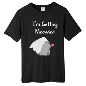 Im Getting Meowied Cat Funny Bachelorette Party Gift Tall Fusion ChromaSoft Performance T-Shirt